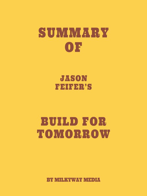 Title details for Summary of Jason Feifer's Build for Tomorrow by Milkyway Media - Available